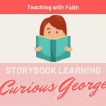 Storybook Learning: Curious George by H. A. Rey and Margret Rey Storybook Learning: Curious George by H. A. Rey and Margret Rey