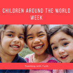 Children Around the World Week Children Around the World Week