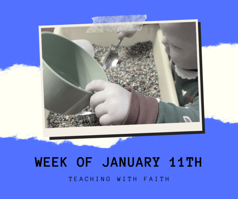 This is an blue image with a piece tore out of the middle showing a white strip through the middle. There is a picture of a boy playing in a sensory bin in the middle of the page with a picture frame around it that looks like a old picture taped on. On the bottom it reads, "Week of January 11th: Teaching with Faith."