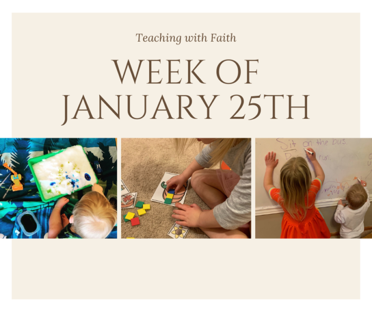 This image has a beige background and on the top it states, "Teaching with Faith: Week of January 25th." Under the words, there is a row of three pictures. The first picture is of a little boy playing in a bin of snow. The middle picture is of a little girl using cubes to measure a pumpkin printed on paper. The final picture on the right is of a little girl and a little boy drawing on a white board.