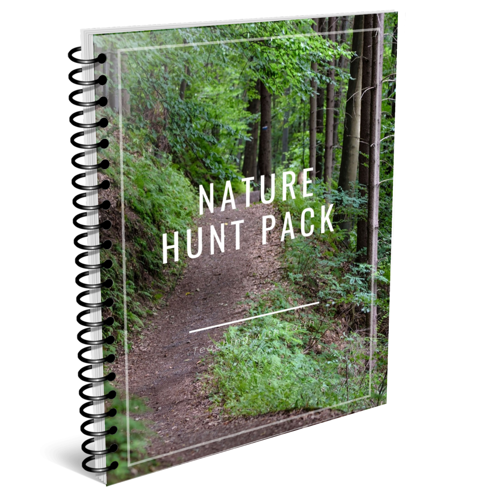This is a spiral bond book. On the cover is a trail lined with trees. The title is, "Nature Hunt Pack; Teaching with Faith."