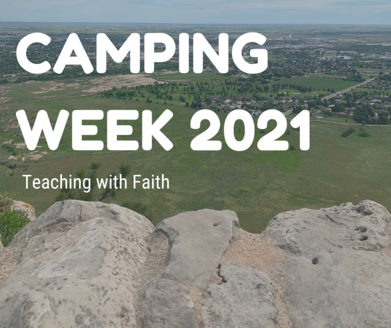 The background of this image is the view off a bluff. The bottom has rocks forming a cliff and beyond the cliff you can see the town and land below. The title reads, "Camping Week 2021: Teaching with Faith."