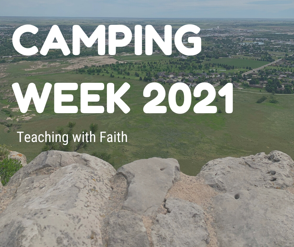The background of this image is the view off a bluff. The bottom has rocks forming a cliff and beyond the cliff you can see the town and land below. The title reads, "Camping Week 2021: Teaching with Faith."