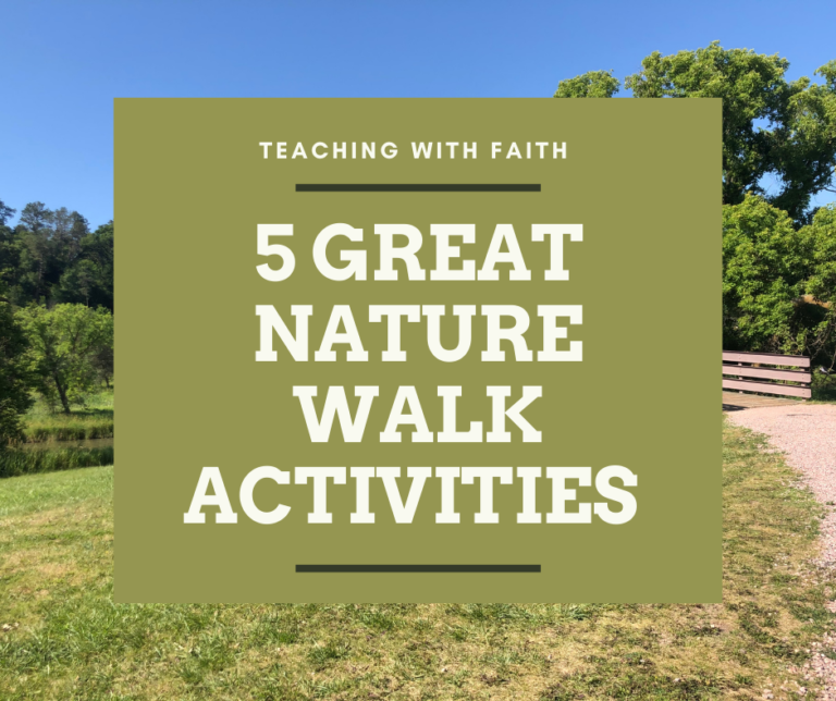 This image has the title of the article, "5 Great Nature Walk Activities" by Teaching with Faith in the middle of the image on top of a green colored square. The background is a picture of grass and trees with a trail through it.