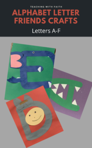 A gray rectangle is seen with a black rectangle on the top quarter. The title, " Teaching with Faith Alphabet Letter Friends Crafts: Letters A-F" is on the black part. The bottom has a picture of an E made into an elephant, a A made into an alligator, and a make into a donkey.