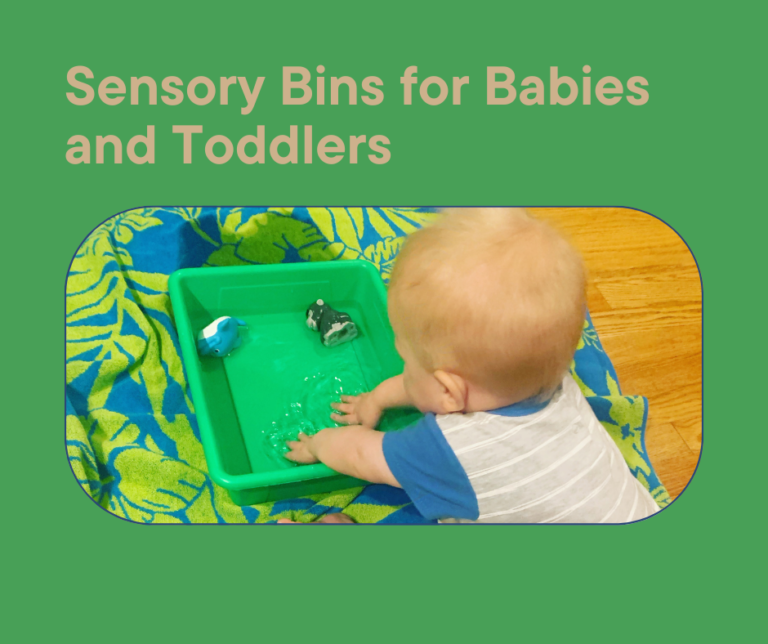 A green image with a title of: Sensory Bins for Babies and Toddlers. Under the title is an image of a baby playing in a water sensory bin with two bath toys in it.