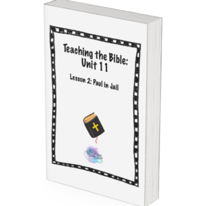 Teaching the Bible: Unit 11 Lesson 2 ONLY