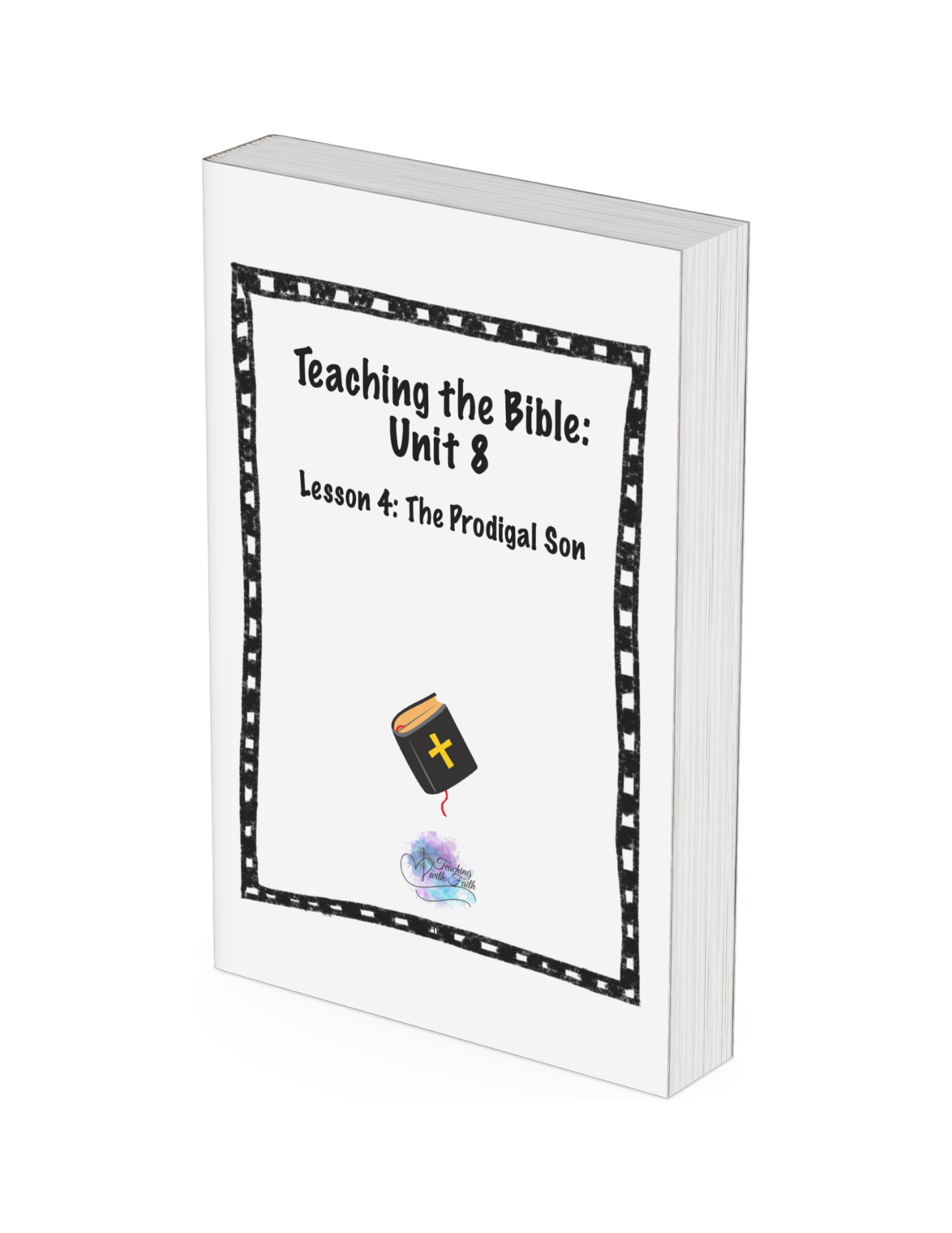 Teaching the Bible: Unit 8 Lesson 4 ONLY