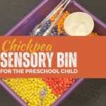 Chickpea Sensory Bin for a Preschooler Child