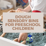 Dough Sensory Bin for a Preschool Child
