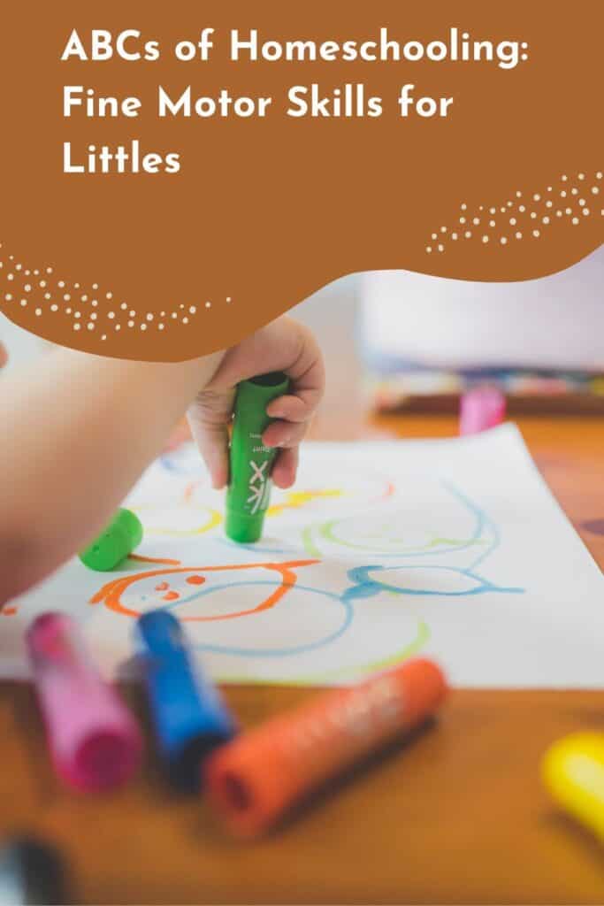 Pinnable image showing a child using a green paint stick to draw colorful shapes—an engaging art activity that builds fine motor skills in toddlers and preschoolers. Text overlay reads: “ABCs of Homeschooling: Fine Motor Skills for Littles.”