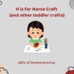H is for Horse Craft (and other toddler crafts) H is for Horse Craft (and other toddler crafts)